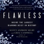 Flawless : inside the largest diamond heist in history cover image