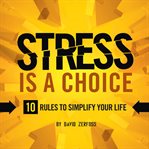 Stress is a choice cover image