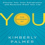The economy of you : discover your inner entrepreneur and recession-proof your life cover image