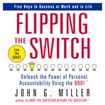 Flipping the switch unleash the power of personal accountability using the QBQ! cover image