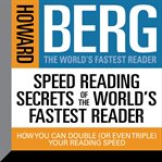 Speed reading secrets of the world's fastest reader how you could double (or even triple) your reading speed cover image