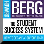The student success system how to get an "A" on your test! cover image