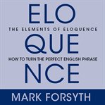 The elements of eloquence cover image