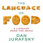 The language of food : a linguist read the menu cover image