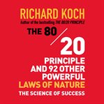 The 80/20 principle and 92 other powerful laws of nature : the science of success cover image
