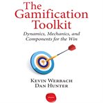 The gamification toolkit : dynamics, mechanics, and components for the win cover image