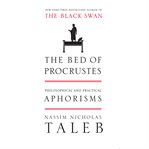 The bed of Procrustes : philosophical and practical aphorisms cover image