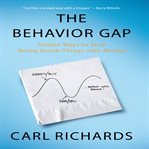 The behavior gap : simple ways to stop doing dumb things with money cover image
