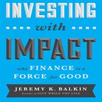 Investing with impact: why finance is a force for good cover image
