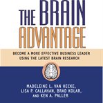 The brain advantage : become a more effective business leader using the latest brain research cover image