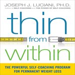 Thin from within: the powerful self-coaching program for permanent weight loss cover image