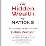 The hidden wealth of nations: the scourge of tax havens cover image