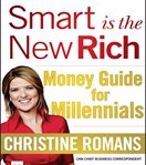 Smart is the new rich: money guide for millennials cover image