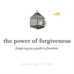The power of forgiveness: forgiving as a path to freedom cover image
