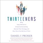 Thirteeners : why only 13 percent of companies successfully execute their strategy --and how yours can be one of them cover image