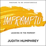 Impromptu : Leading in the Moment cover image