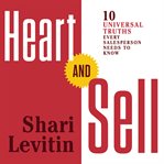 Heart and sell : 10 universal truths every salesperson needs to know cover image