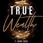 True wealth cover image