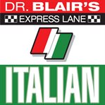 Dr. Blair's Express Lane: Italian Dr. Blair's Express Lane: Italian