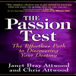 The passion test: the effortless path to discovering your destiny cover image