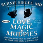 Love, magic & mudpies: raising your kids to feel loved, be kind, and make a difference cover image