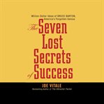 The seven lost secrets of success million-dollar ideas of Bruce Barton, America's forgotten genius cover image