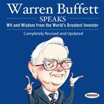 Warren Buffett speaks: wit and wisdom from the world's greatest investor cover image