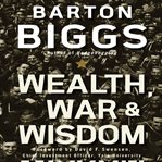 Wealth, war, and wisdom cover image