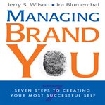 Managing brand you: seven steps to creating your most successful self cover image