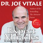 Expect miracles the missing secret to astounding success cover image