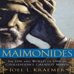 Maimonides: the life and world of one of civilization's greatest minds cover image