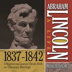 Abraham Lincoln a life 1837-1842 cover image