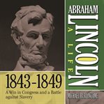 Abraham Lincoln a life 1843-1849 cover image