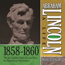 Cover image for Abraham Lincoln: A Life  1859-1860