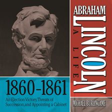 Cover image for Abraham Lincoln: A Life  1860-1861