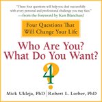 Who are you? What do you want? 4 questions that will change your life cover image