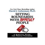Setting boundaries with difficult -- No: a survival guide for people pleasers cover image