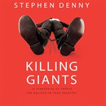 Killing giants 10 strategies to topple the Goliath in your industry cover image