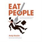 Eat people and other unapologetic rules for game-changing entrepreneurs cover image