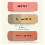 Better by mistake the unexpected benefits of being wrong cover image