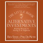 The little book of alternative investments reaping rewards by daring to be different cover image
