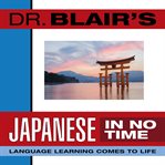 Dr. Blair's Japanese in no time: language learning comes to life cover image