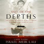 Out of the depths: the story of a child of Buchenwald who returned home at last : a memoir cover image
