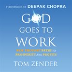 God goes to work : new thought paths to prosperity and profits cover image