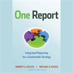 One report : integrated reporting for a sustainable strategy cover image