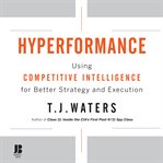 Hyperformance. Using Competitive Intelligence for Better Strategy and Execution cover image