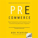 Pre-commerce. How Companies and Customers are Transforming Business Together cover image
