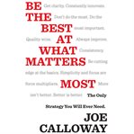 Be the best at what matters most. The Only Strategy You will Ever Need cover image