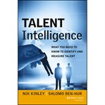 Talent intelligence : what you need to know to identify and measure talent cover image