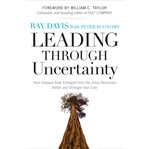 Leading through uncertainty : how Umpqua Bank emerged from the Great Recession better and stronger than ever cover image